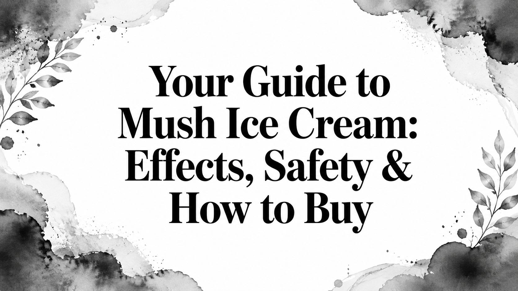 Your Guide to Mush Ice Cream: Effects, Safety & How to Buy