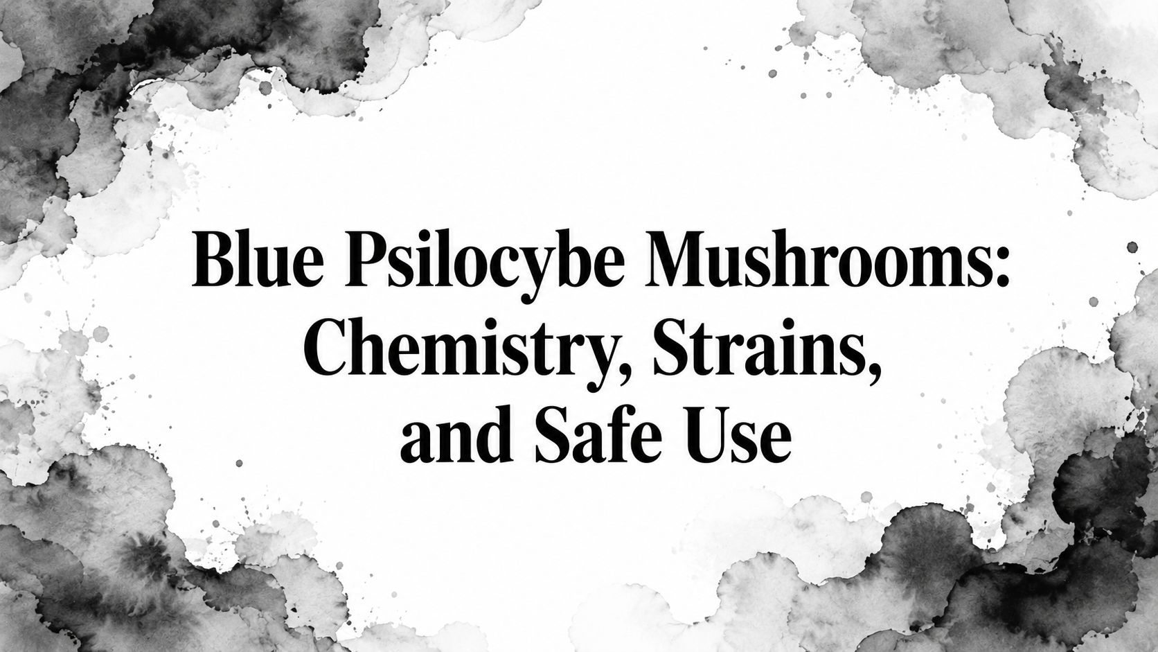 Blue Psilocybe Mushrooms: Chemistry, Strains, and Safe Use